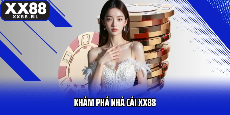 Khám phá nhà cái XX88